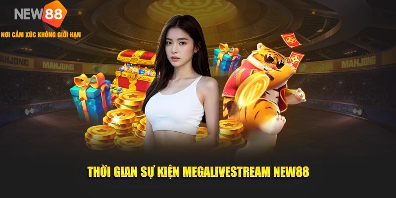MegaLivestream NEW88 🎁 Mừng Lễ Lớn 2026 | Rinh Quà Khủng 2 Thời gian sự kiện Megalivestream New88